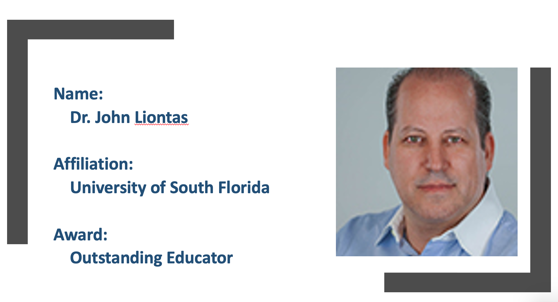 Dr. John Liontas of the University of South Florida. Awarded the Outstanding Educator Award.