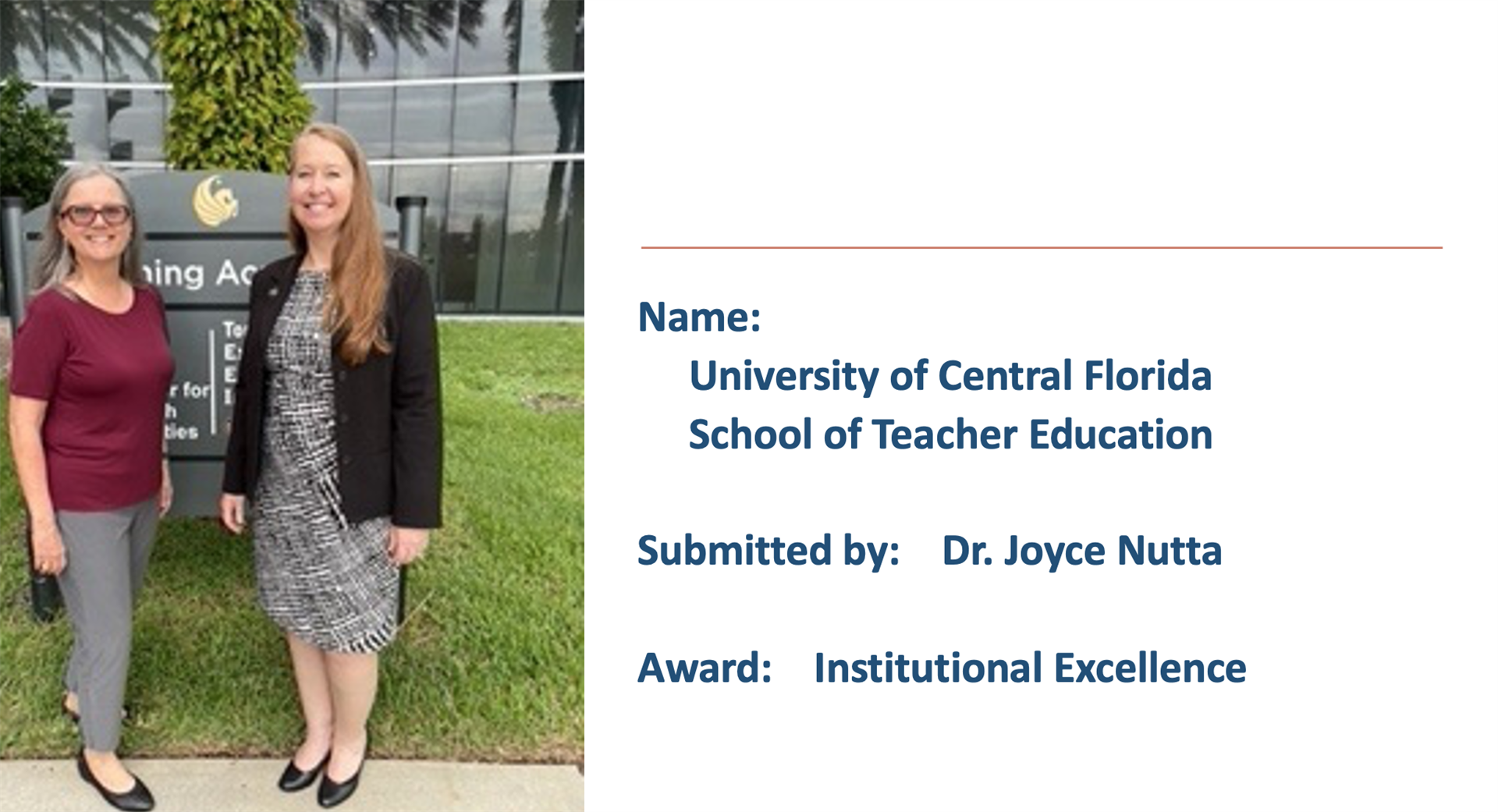 University of Central Florida School of Teacher Education, submitted by Dr. Joyce Nutta. Awarded the Institutional Excellence Award.